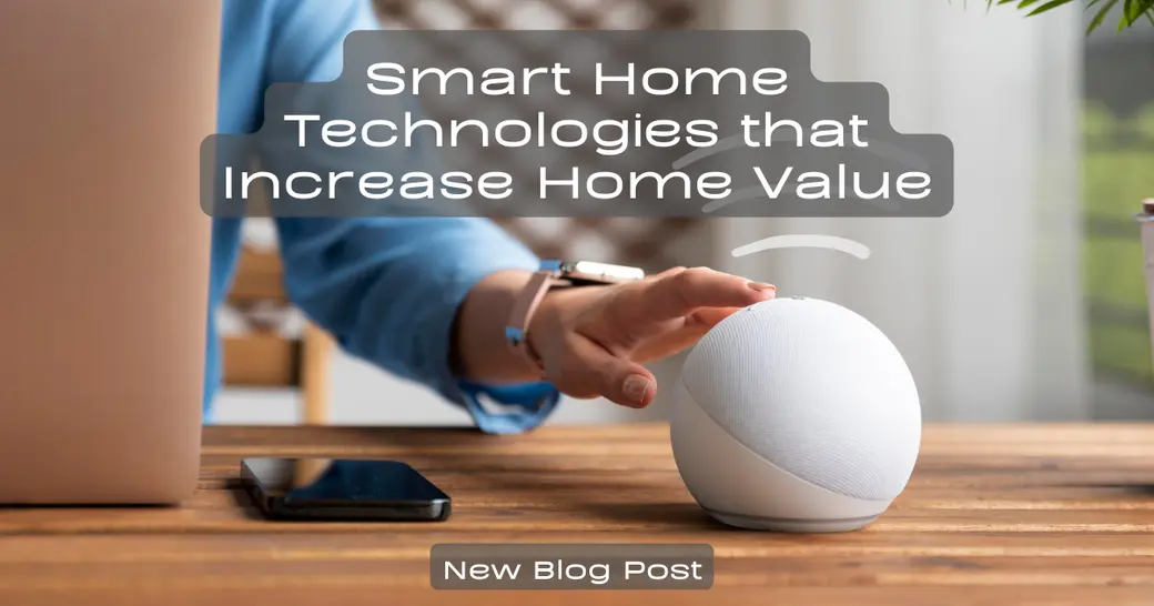 Smart Home Technologies That Increase Home Value