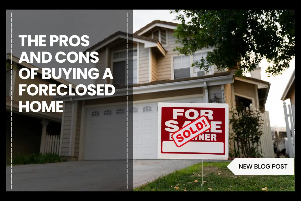 The Pros and Cons of Buying a Foreclosed Home