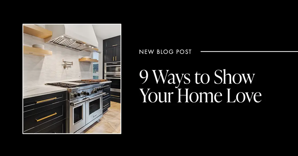 9 Ways to Show Your Home Love