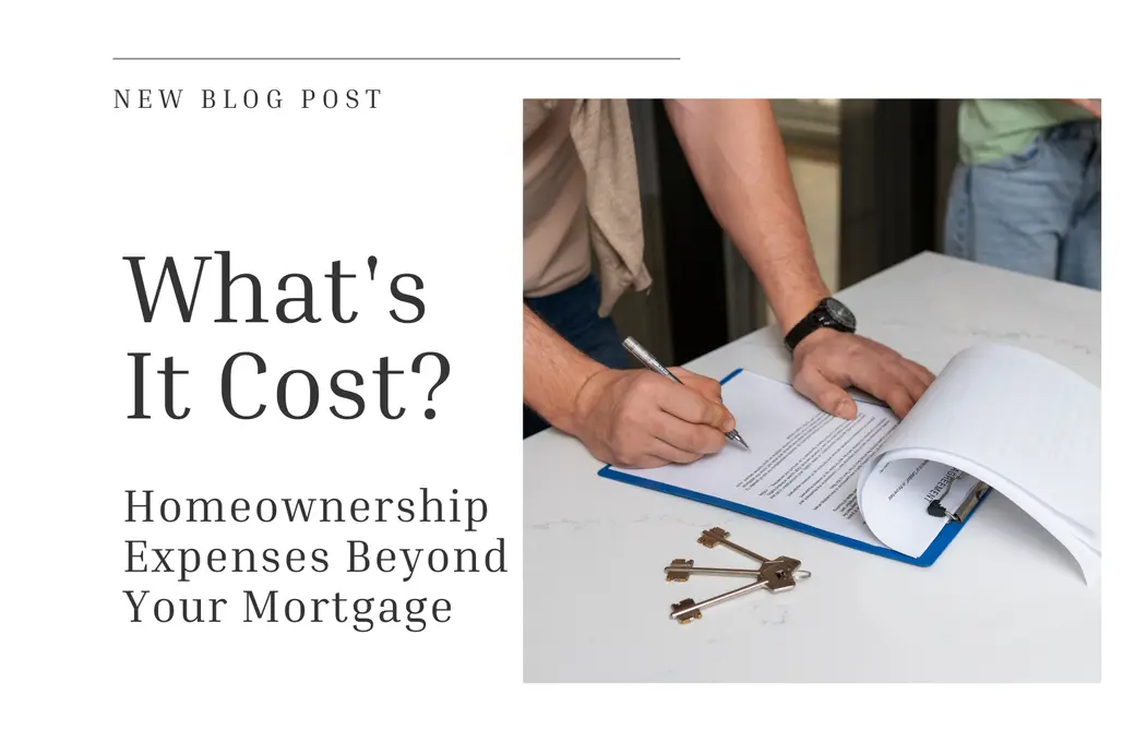 What's It Cost? Homeownership Expenses Beyond Your Mortgage