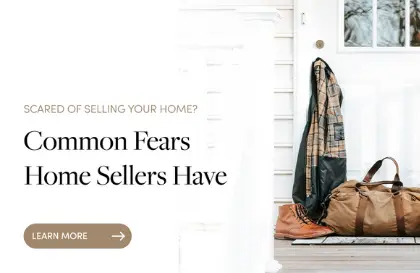 Scared of Selling Your Home? Common Fears Home Sellers Have