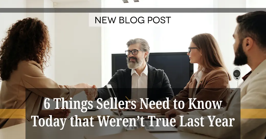 6 Things Sellers Need to Know Today that Weren't True Last Year
