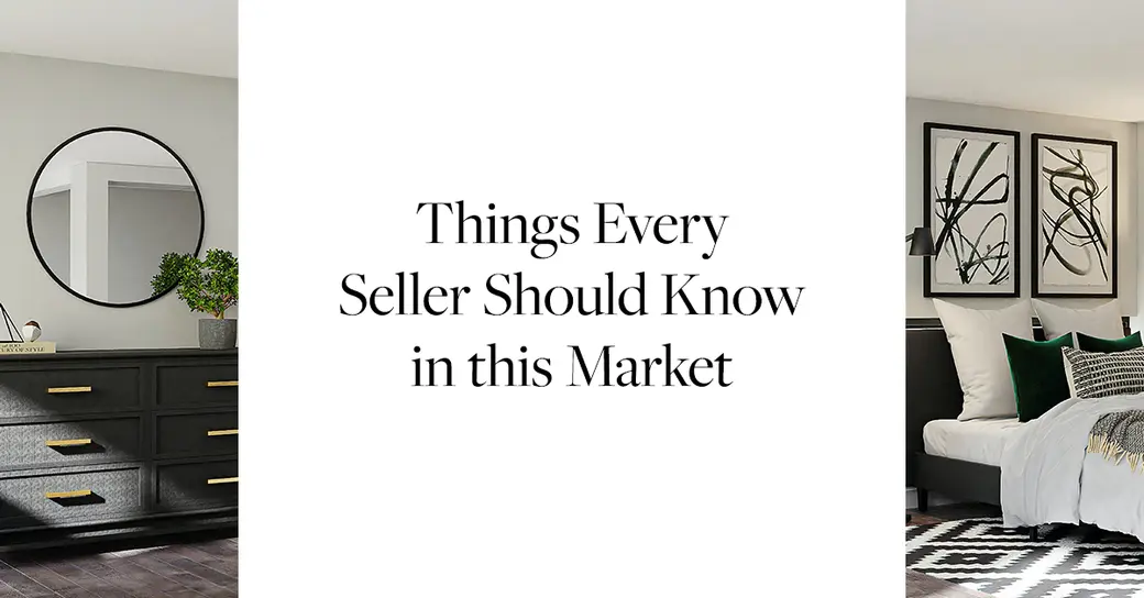 7 Things Every Seller Should Know in this Market