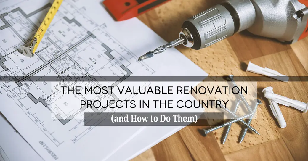 The Most Valuable Renovation Projects in the US (and How to Do Them)