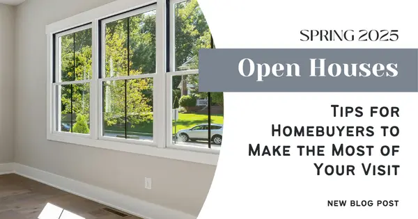 Spring 2025 Open Houses: Tips for Homebuyers to Make the Most of Your Visit,Tony Antoniewicz