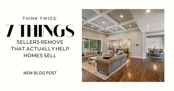 Think Twice: 7 Things Sellers Remove That Actually Help Homes Sell,Tony Antoniewicz