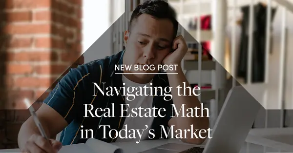 3% vs. 5% vs. 7% – Navigating the Real Estate Math in Today's Market,Tony Antoniewicz