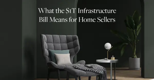 What the $1T Infrastructure Bill Means for Home Sellers,Tony Antoniewicz