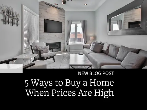 5 Ways to Buy a Home When Prices Are High,Tony Antoniewicz