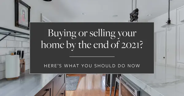 Buying or Selling Your Madison Area Home By the End of 2021? Here’s What You Should Do Now,Tony Antoniewicz