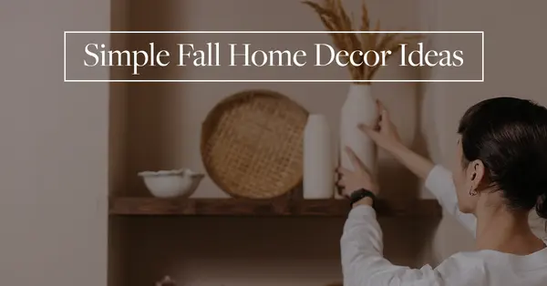 11 Simple Fall Home Decor Ideas,Tony Antoniewicz
