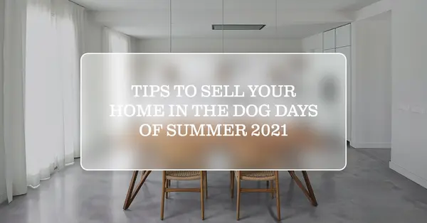 Tips to Sell Your Home in the Dog Days of Summer,Tony Antoniewicz