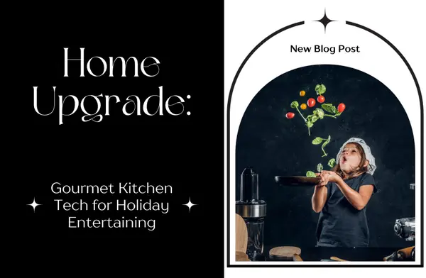 Home Upgrade: Gourmet Kitchen Tech for Holiday Entertaining,Tony Antoniewicz