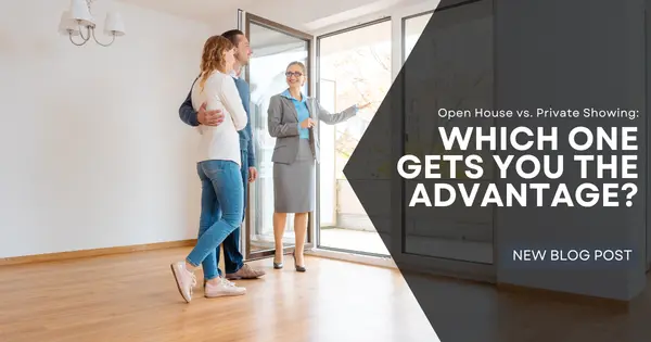 Open House vs Private Showing: Which One Gets You the Advantage?,Tony Antoniewicz