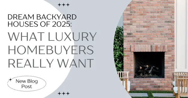 Dream Backyards of 2025: What Luxury Homebuyers Really Want,Tony Antoniewicz