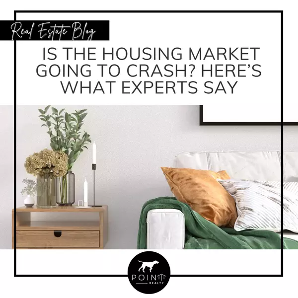 Is the Housing Market Going To Crash? Here’s What Experts Say
