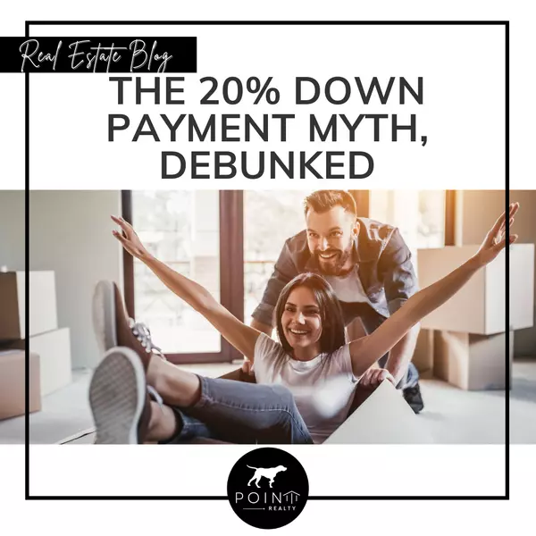 The 20% Down Payment Myth, Debunked