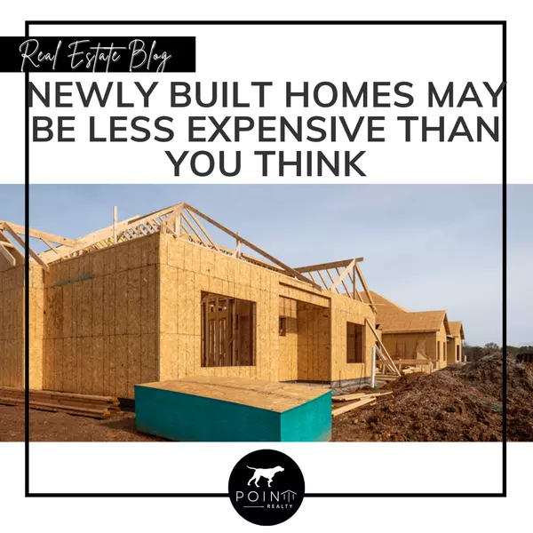 Newly Built Homes May Be Less Expensive Than You Think