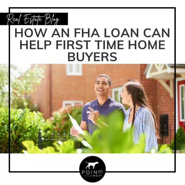 How an FHA loan can help First Time Home Buyers