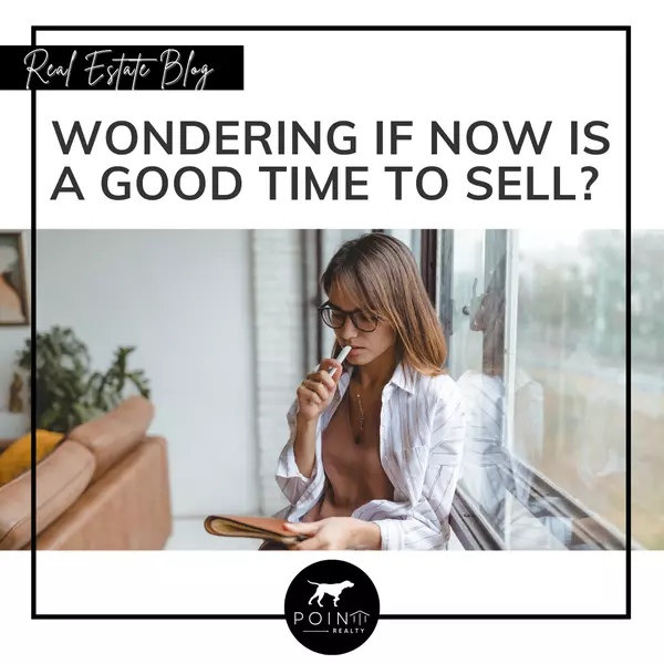 wondering if now is a good time to sell?