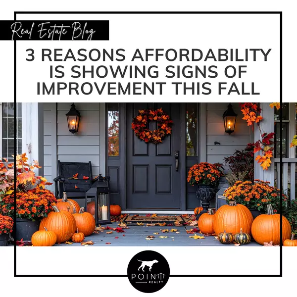 3 Reasons Affordability Is Showing Signs of Improvement This Fall