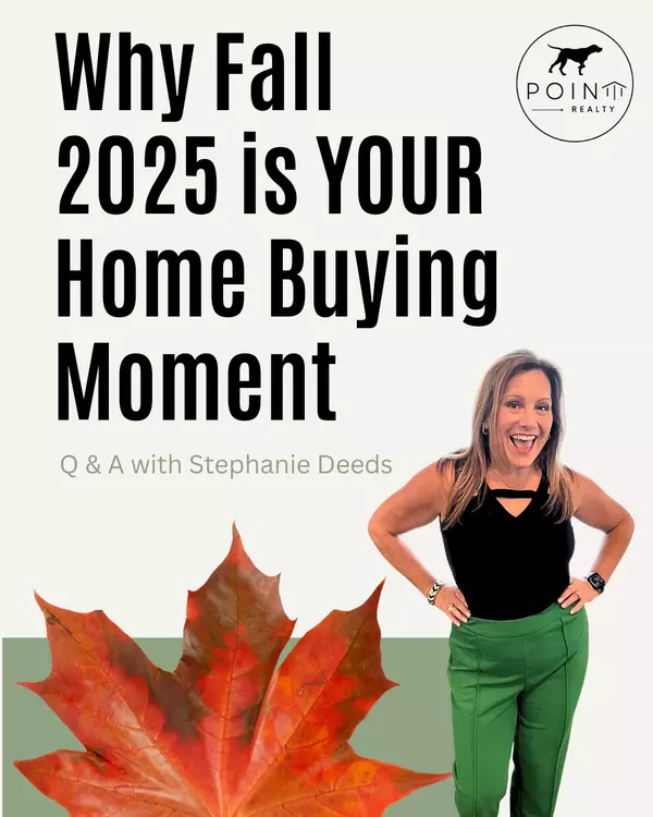 Ready to Dive In? Why Fall 2025 is YOUR Home Buying Moment