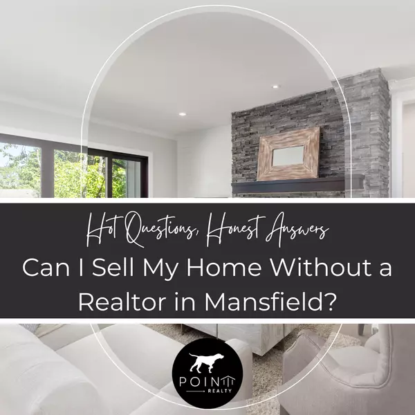 Can I Sell My Home Without a Realtor in Mansfield?