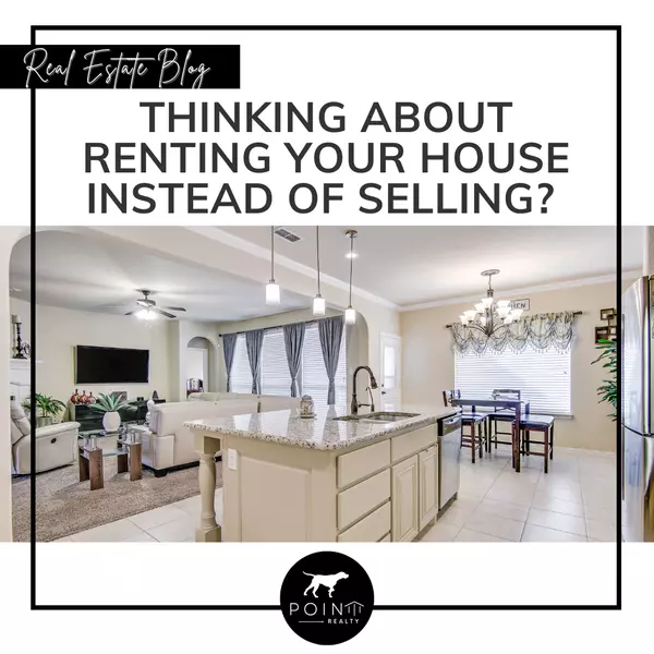 Thinking About Renting Your House Instead of Selling? Read This First.