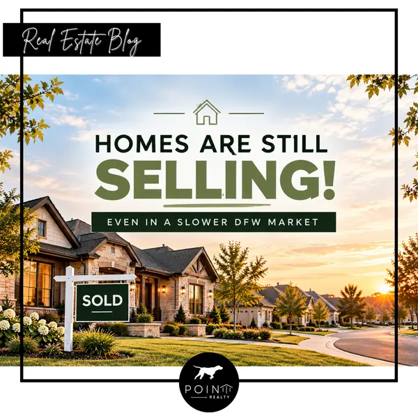 feature image of Homes Are Still Selling in DFW — Here's What Sellers Need to Know in Today's Market