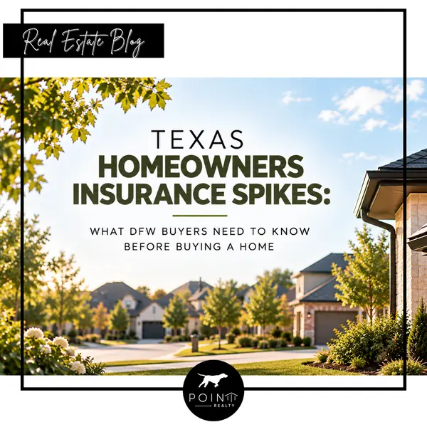 Texas Homeowners Insurance Spikes: What DFW Buyers Need to Know Before Buying a Home