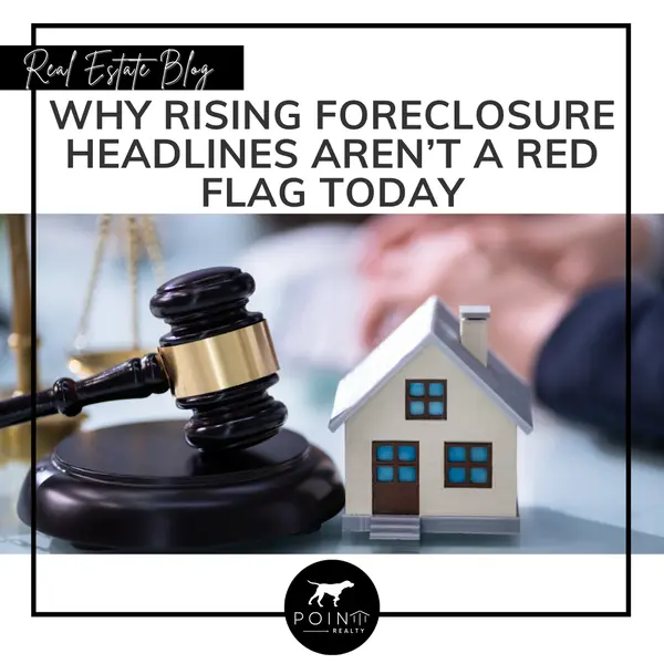 Why Rising Foreclosure Headlines Aren’t a Red Flag for Today’s Housing Market,Stephanie Deeds