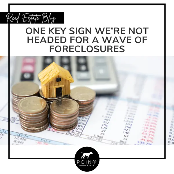 One Key Sign We’re Not Headed for a Wave of Foreclosures,Stephanie Deeds