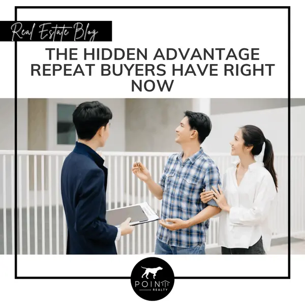The Hidden Advantage Repeat Buyers Have Right Now,Stephanie Deeds