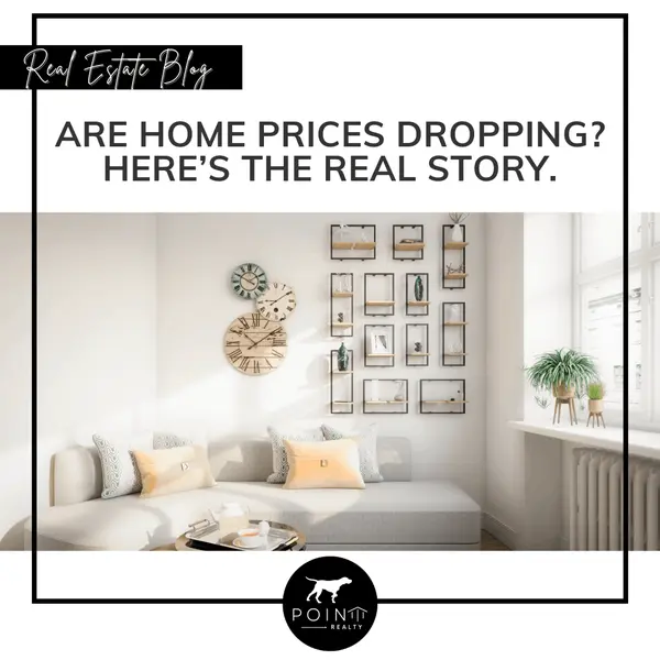 Are Home Prices Dropping? Here’s the Real Story.,Stephanie Deeds