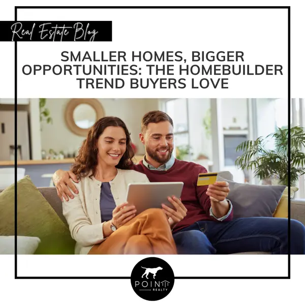 Smaller Homes, Bigger Opportunities: The Homebuilder Trend Buyers Love