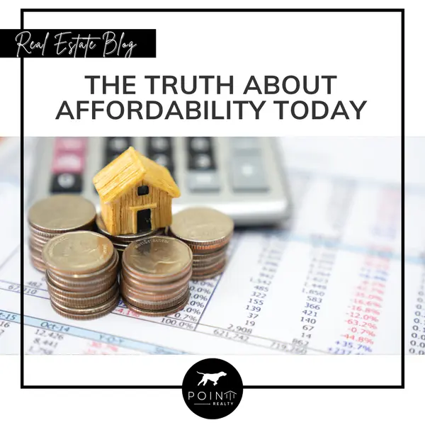 The Truth About Affordability Today