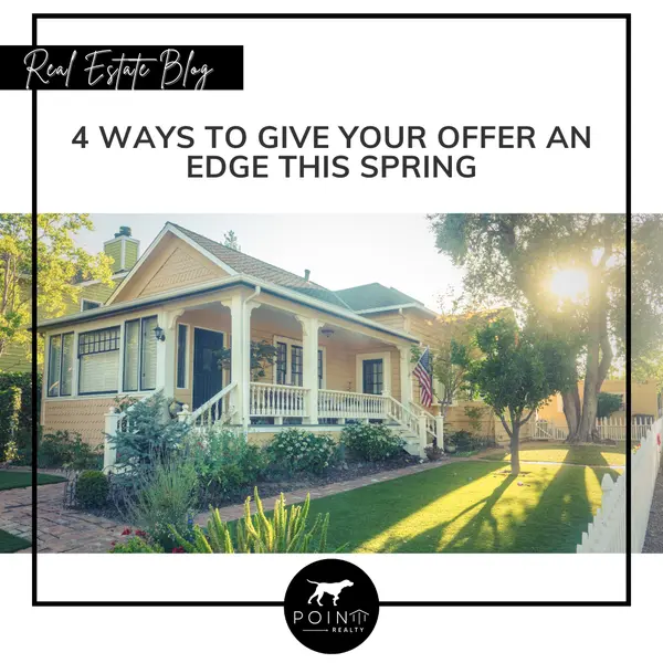 4 Ways To Give Your Offer an Edge This Spring
