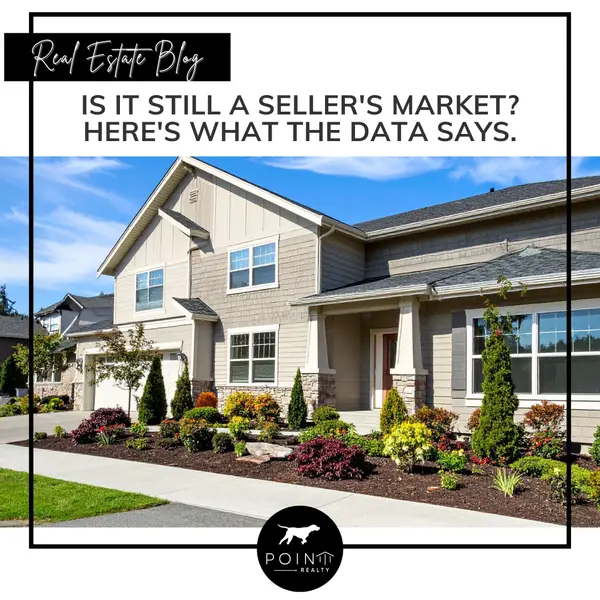 Is It Still a Seller's Market? Here's What the Data Says.