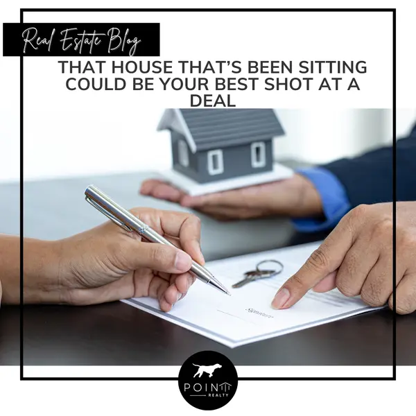 That House That’s Been Sitting Could Be Your Best Shot at a Deal