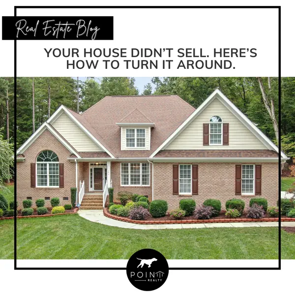 Your House Didn’t Sell. Here’s How To Turn It Around.
