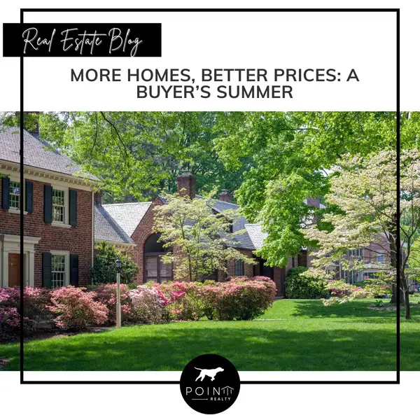More Homes, Better Prices: A Buyer’s Summer