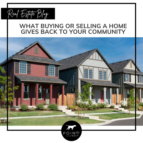 What Buying or Selling a Home Gives Back to Your Community