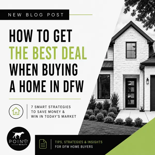 How to Get the Best Deal When Buying a Home in Dallas-Fort Worth: 7 Strategies for DFW Buyers,Stephanie Deeds