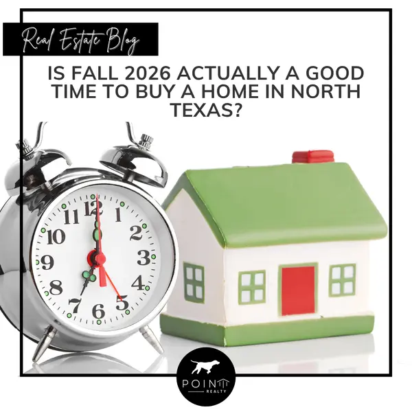 Is Fall 2026 Actually a Good Time to Buy a Home in North Texas?