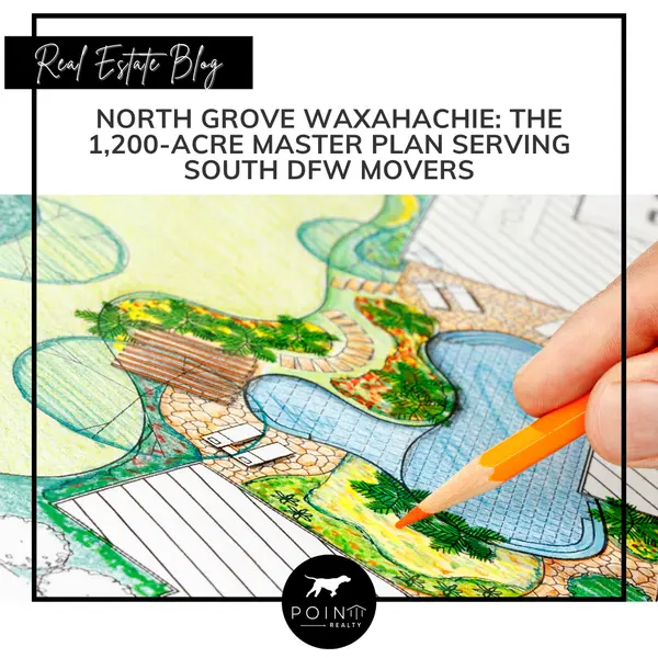 North Grove Waxahachie: The 1,200-Acre Master Plan Serving South DFW Movers
