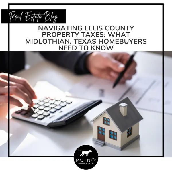feature image of Navigating Ellis County Property Taxes: What Midlothian, Texas Homebuyers Need to Know