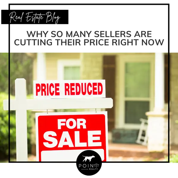 Why So Many Sellers Are Cutting Their Price Right Now