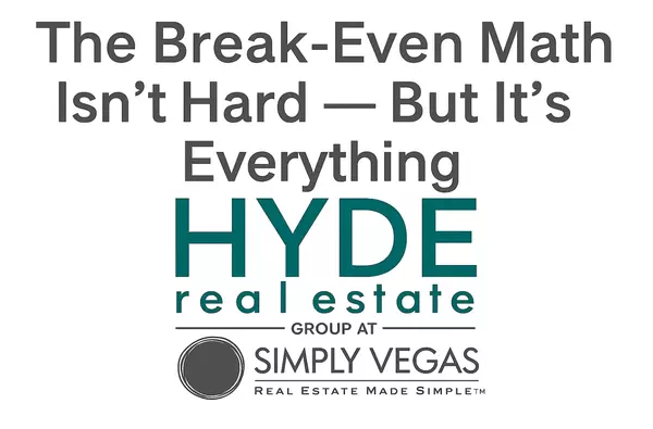 The Break-Even Math Isn’t Hard — But It’s Everything
