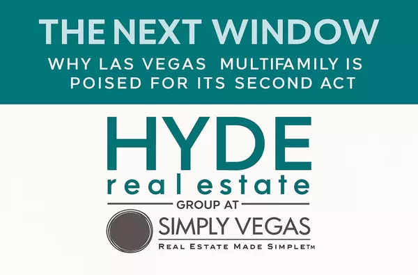 The Next Window: Why Las Vegas Multifamily Is Poised for Its Second Act