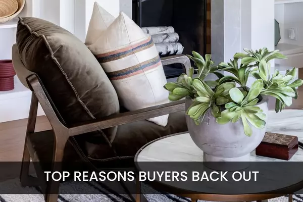 Top Reasons Buyers Back Out and How Sellers Can Prevent It